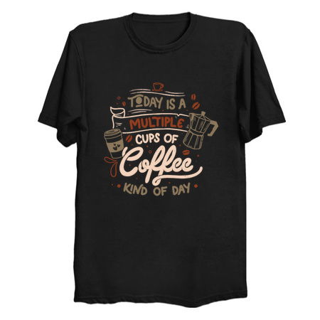 Today is a Multiple Cups Of Coffee Kind of Day - Funny Quotes Gift tiny thumbnail