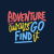 Adventure Awaits Go Find It by Tobe Fonseca tiny thumbnail