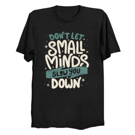 Don't Let Small Minds Slow You Down by Tobe Fonseca tiny thumbnail