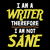 I Am A Writer Therefore I Am Not Sane tiny thumbnail