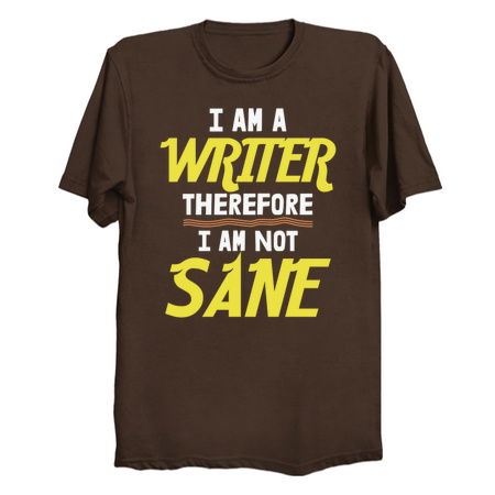 I Am A Writer Therefore I Am Not Sane tiny thumbnail