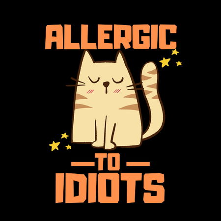 allergic to idiots - NeatoShop