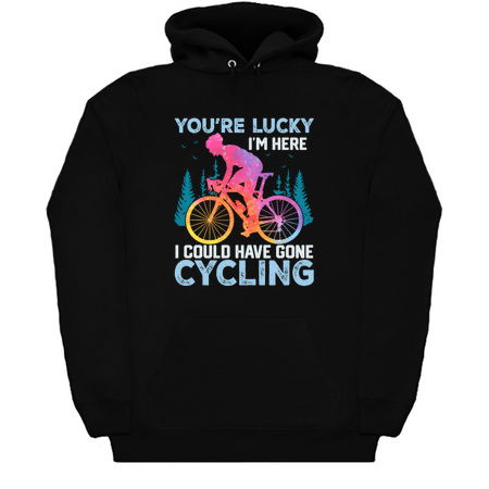 you're lucky i'm here i could have gone cycling tiny thumbnail