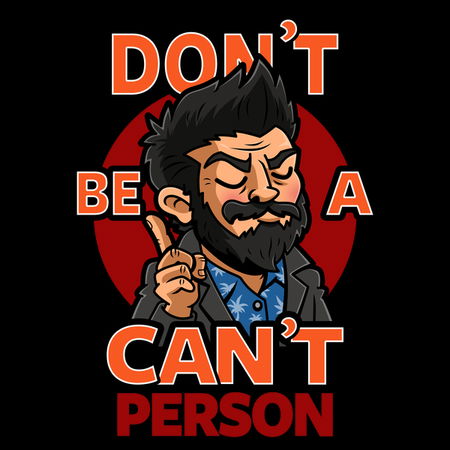 Don't be a Can't Person - NeatoShop