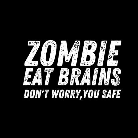 zombie eat brains you are safe - NeatoShop