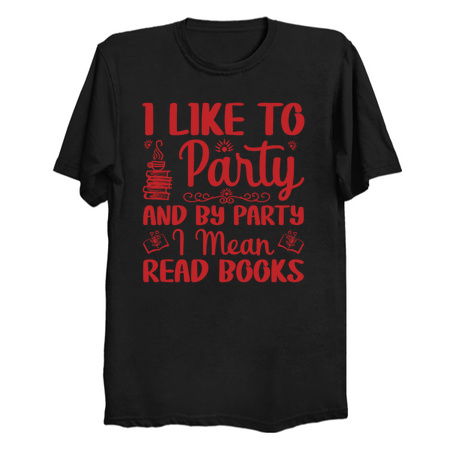 I Like To Party And By Party I Mean Read Books tiny thumbnail