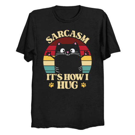 It's How I Hug - Funny Sarcastic Cat tiny thumbnail