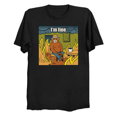 I'm Fine Bear Fire Meme by Tobe Fonseca tiny thumbnail