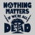 Nothing Matters if we're all Dead_light shirts tiny thumbnail