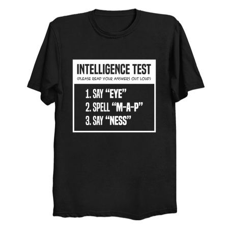 Intelligence Test Say Eye M A P Ness Funny Joke tiny thumbnail