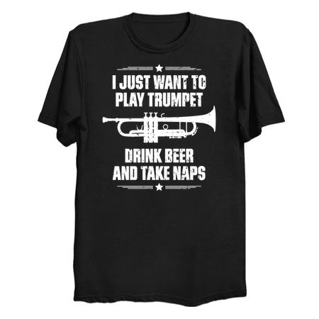 I Just Want To Play Trumpet Drink Beer And Take Naps Funny Quote Distressed tiny thumbnail