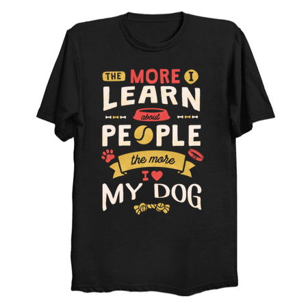 The more I learn about people, the more I love my dog tiny thumbnail