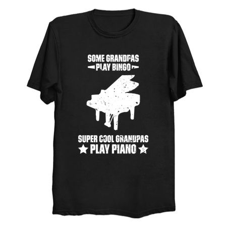 Some Grandpas Play Bingo Super Cool Grandpas Play Piano Funny Quote Distressed tiny thumbnail