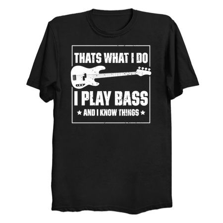 Thats What I Do, I Play Bass And I Know Things Music Funny Quote Distressed tiny thumbnail