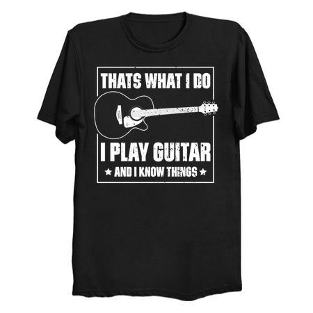 Thats What I Do, I Play Guitar And I Know Things Music Funny Quote Distressed tiny thumbnail