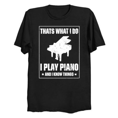 Thats What I Do, I Play Piano And I Know Things Music Funny Quote Distressed tiny thumbnail