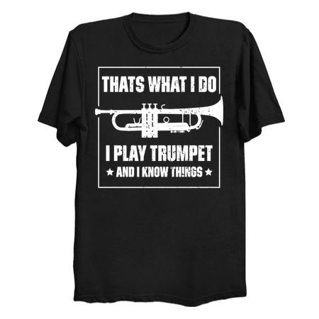 Thats What I Do, I Play Trumpet And I Know Things Music Funny Quote Distressed tiny thumbnail