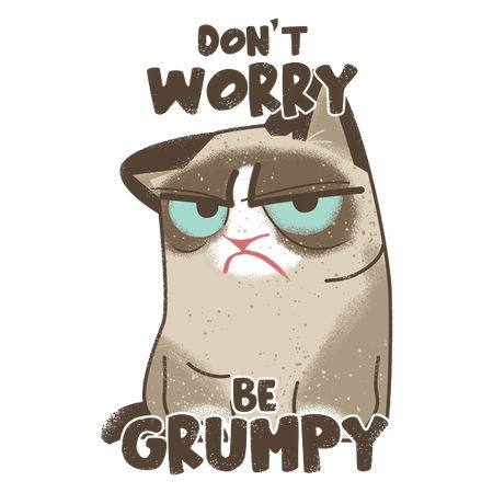 Be Grumpy be grumpy - NeatoShop