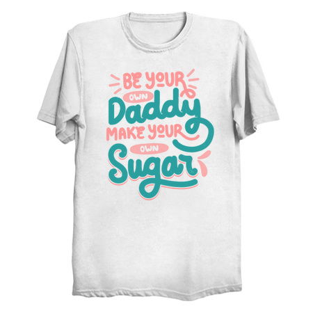 Be Your Own Daddy Make Your Own Sugar by Tobe Fonseca tiny thumbnail