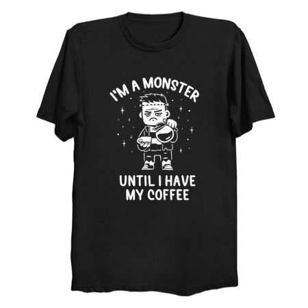 I'm a Monster Until I Have My Coffee - Funny Gift tiny thumbnail