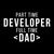 Part Time Developer Full Time Dad Programming Funny Quote tiny thumbnail