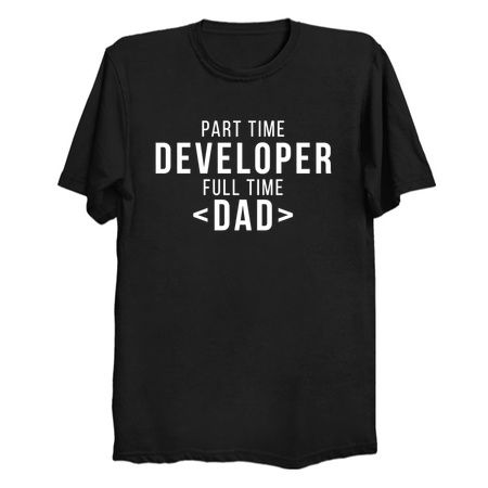 Part Time Developer Full Time Dad Programming Funny Quote tiny thumbnail
