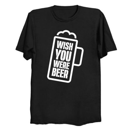 Wish You Were Beer Drinking Lover Funny Parody Quote tiny thumbnail