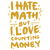 I Hate Math But I Love Counting Money tiny thumbnail