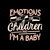 Emotions Are For Children And I'm a Baby by Tobe Fonseca tiny thumbnail
