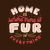 Home Is Where There Is Fur In Everything by Tobe Fonseca tiny thumbnail
