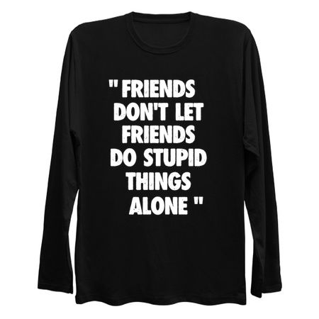 Friends don't let friends do stupid things alone tiny thumbnail