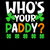 Who's Your Paddy - Funny St. Patrick's Day tiny thumbnail