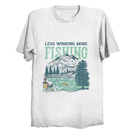 Less Working, More Fishing - NeatoShop