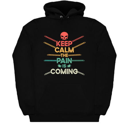 Keep Calm The Pain is Coming - Horror tiny thumbnail