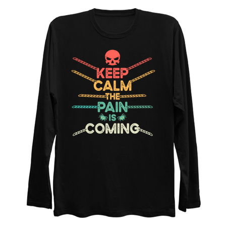 Keep Calm The Pain is Coming - Horror tiny thumbnail