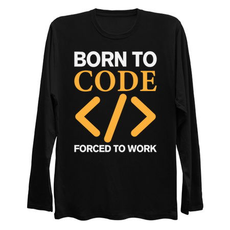 Born To Code Forced to Work - Funny Coder tiny thumbnail