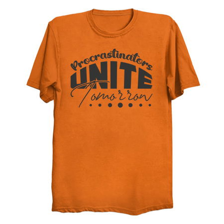 Procrastinators Unite Tomorrow - Funny tiny thumbnail