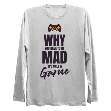 Why You Have To Be Mad It's Only A Game tiny thumbnail