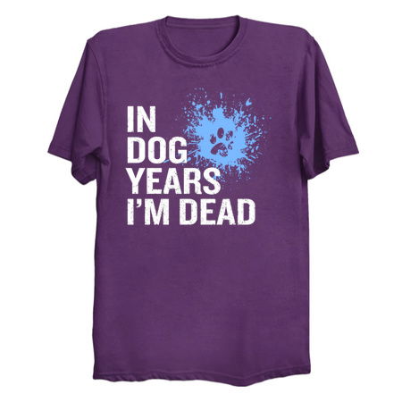 In Dog Years I'm Dead - Sarcastic Quote tiny thumbnail