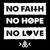No Faith, No Hope and No love - Gothic Anti-motivational Typography tiny thumbnail