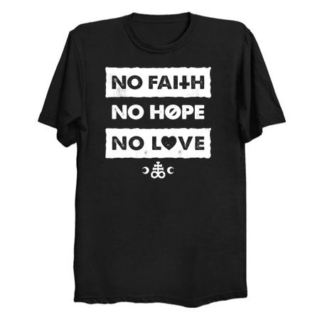 No Faith, No Hope and No love - Gothic Anti-motivational Typography tiny thumbnail