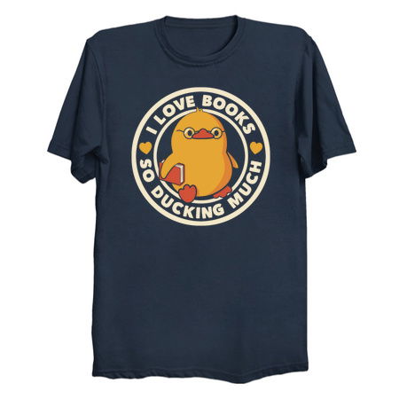 I Love Books So Ducking Much by Tobe Fonseca tiny thumbnail