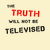 The Truth Will Not Be Televised (Black/Red) tiny thumbnail