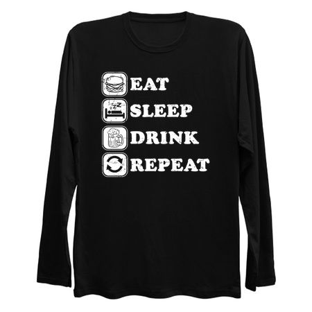 EAT SLEEP DRINK REPEAT - NeatoShop