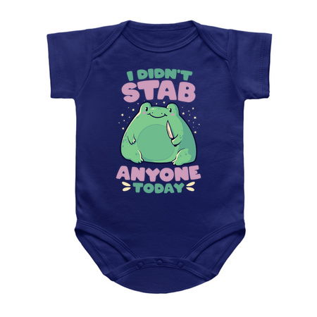 I Didn't Stab Anyone Today - Funny Cute Frog Gift