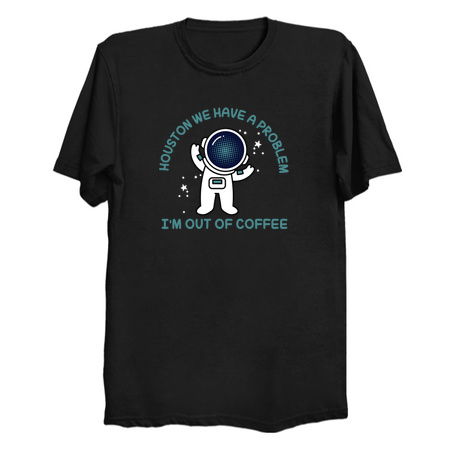 Houston, we have a problem... I'm out of coffee tiny thumbnail