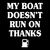 My Boat Doesn't Run On Thanks Boating Gifts For Boat Owners T-Shirt tiny thumbnail