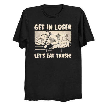 Get In Loser We're Going Eat Trash by Tobe Fonseca tiny thumbnail