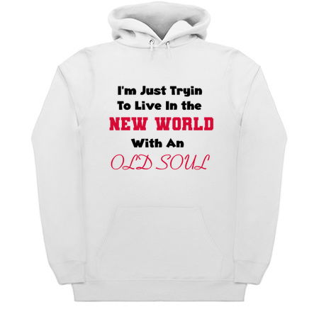 Im Just Tryin to live in the NEW WORLD with an OLD SOUL - Style 2 tiny thumbnail
