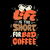 Life is Too Short for Bad Coffee by Tobe Fonseca tiny thumbnail